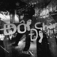 ĐÔI CHÂN ĐI - Ricky Star ft. Sol7 (Panana Remix)