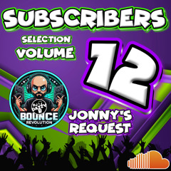 SUBSCRIBERS BOUNCE SELECTION VOL 12 - Jonny Mulligan #ukbounce #donk #bounce #dance