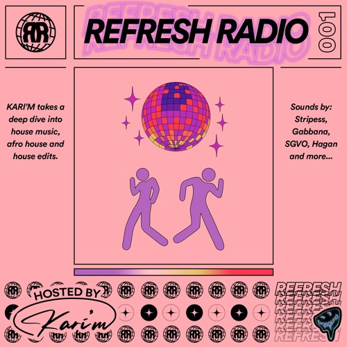 Refresh Radio Episode 001 w/ KARI'M