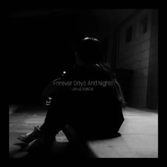 Forever Days And Nights BY MYSTERIOUS (Prod. K3NT4!)