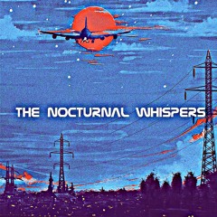 The Nocturnal Whispers