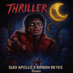 Michael Jackson - Thriller (SUDI APOLLO x BRNDN REYES Remix) *FREE DOWNLOAD