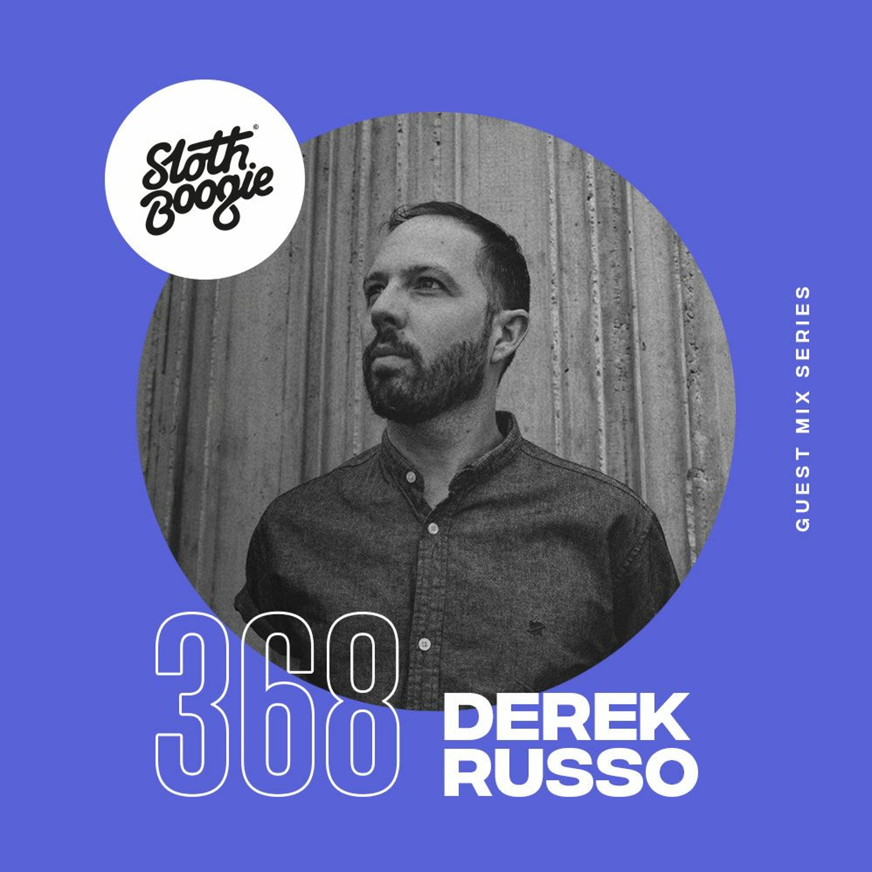 SlothBoogie Guestmix #368 - Derek Russo