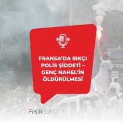 Fransa’da ırkçı polis şiddeti – Genç Nahel’in öldürülmesi