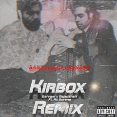 Bahram x Alisorena x Sajadshahi -Kirbox Remix