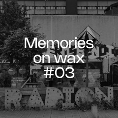 Memories on wax #03 - Radion
