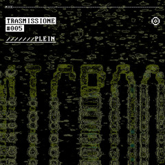 TRASMISSIONE #05 - Plein