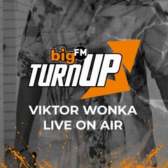 Viktor Wonka Guest Mix @BigFM Turn Up Radio Show | 12.07.24