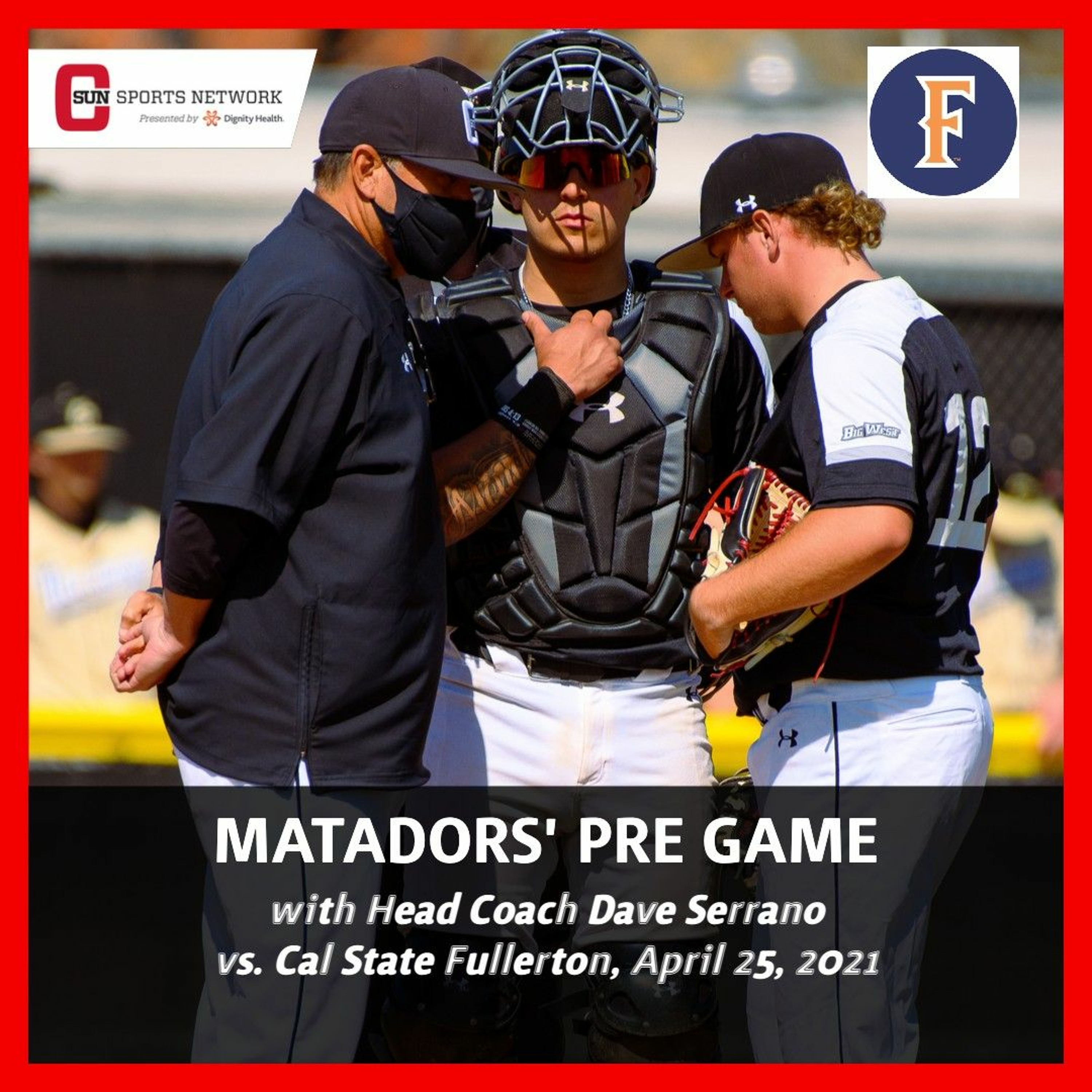 Matadors' Pre Game, with Dave Serrano, Cal State Fullerton, April 25 episode artwork