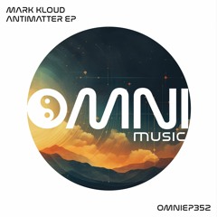 OUT NOW: MARK KLOUD - ANTIMATTER EP (OmniEP352)