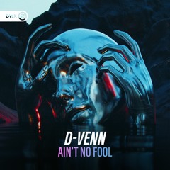 D-Venn - Ain't No Fool (DWX Copyright Free)