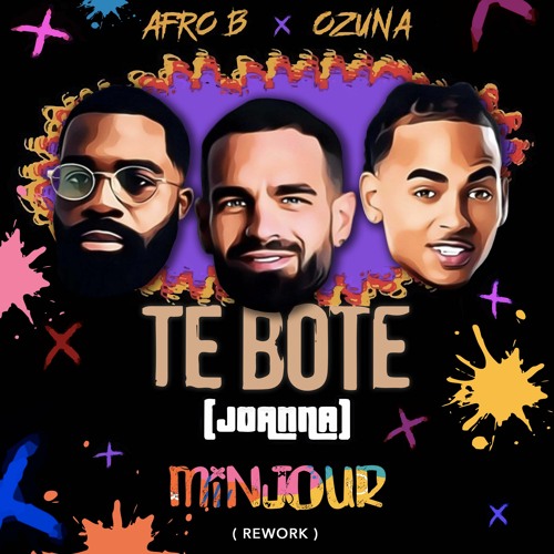 Stream Afro B X Ozuna Te Bote Joanna Minjour Rework F M 108 Bpm By Minjour Listen Online For Free On Soundcloud