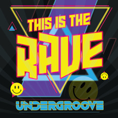 Undergroove - This Is The Rave Vol 1