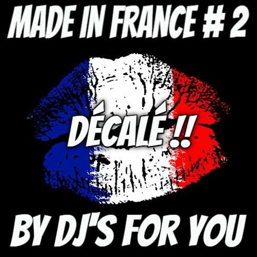 Made In France Décalé 2 By Dj's For You