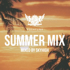 PoshFunk Summer 2025 Mix By SKYHIGH - ( PoshFunk  Funky House Classics 01 )