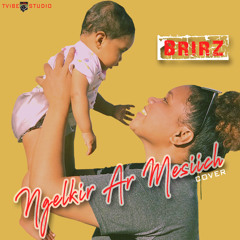 BRIRZ "NGELEKIR AR MESIICH" Cover 2020_TVIBE STUDIO