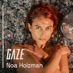 Noa Holzman // Gaze 811