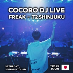 COCORO DJ Live @ FREAK (T2 SHINJUKU 🇯🇵)