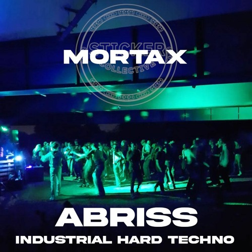 Stream ABRISS 160 170 BPM Industrial Hard Techno Mortax Sticker stream-abriss-160-170-bpm-industrial-hard-techno-mortax-sticker