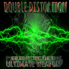 DistoCh#021_Double_Distortion_-_Frenchcore_Ultimate_Weapon