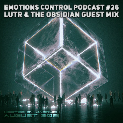 Emotions Control Podcast #26 Lutr & The Obsidian Guest Mix [August 2021]