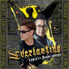EVERLASTING - Luw D Ft Hoàng Rapper
