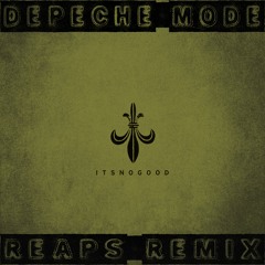 Depeche Mode - It's No Good (Reaps Remix)