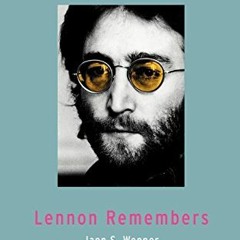 Read ❤️ PDF Lennon Remembers by  Jann S. Wenner,John Lennon,Yoko Ono