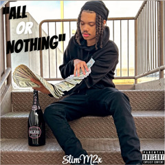SlimM2x - “All Or Nothing” (Official Audio)