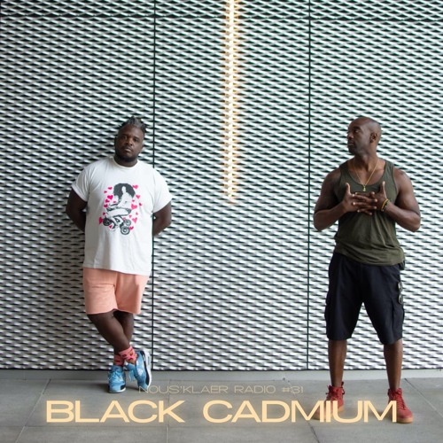 Nous'klaer Radio #31 - Black Cadmium