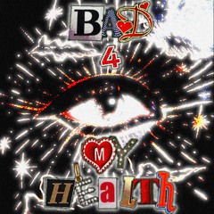 BAD4MYHEALTH prod. heffy