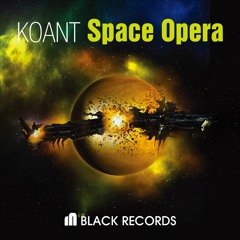KOANT - Space Opera (Original Mix)