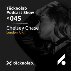 #045 |  Chelsey Chase - Tecknolab Podcast Show