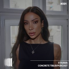 Concrete Tbilisi Podcast 091 - STAANA