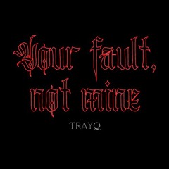 Your Fault, Not Mine.