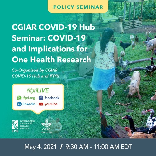 CGIAR COVID-19 Hub Seminar: COVID-19 and Implications for One Health Research