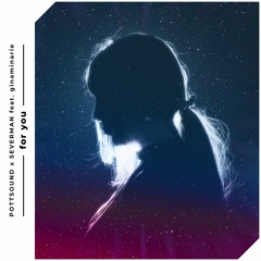 Pottsound x Severman feat. ginaminarie - for you