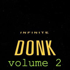 I N F I N I T E DONK Volume 2