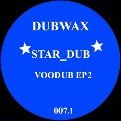 DUBWAX007.1 - STAR_DUB - VOODUB EP 2
