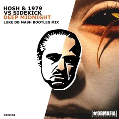 HOSH & 1979 Vs Sidekick - Deep Midnight (Luke DB Mash Bootleg Mix)