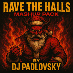 RAVE THE HALLS MASHUP PACK by DJ PADLOVSKY