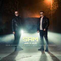 JAGI & LILIC - SAM (prod. onice x enchpannt)