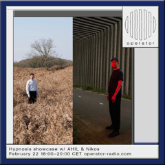 Hypnosis showcase w/ AHIL & Nikos - 22nd February 2025