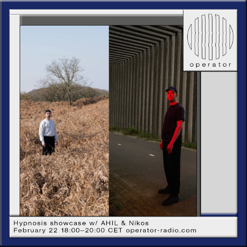 Hypnosis showcase w/ AHIL & Nikos - 22nd February 2025