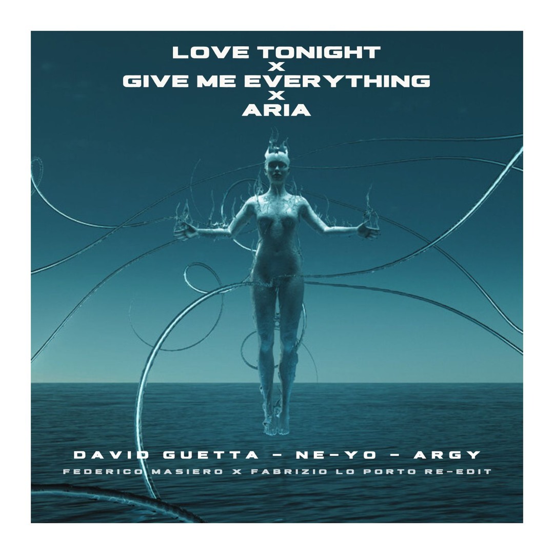 Stream LOVE TONIGHT X GIVE ME EVERYTHING X ARIA (Masiero x Lo