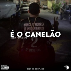 É O CANELÃO X BEAT PORRADEIRO