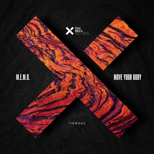 M.E.M.O. - Move Your Body (Original Mix) [TEN Ibiza Records]
