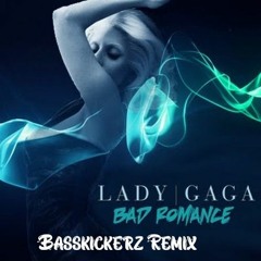 Lady Gaga - Bad Romance (Basskickerz Remix)