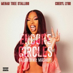 Megan Thee Stallion & Cheryl Lynn - Encore Circles (A JAYBeatz Mashup) #HVLM
