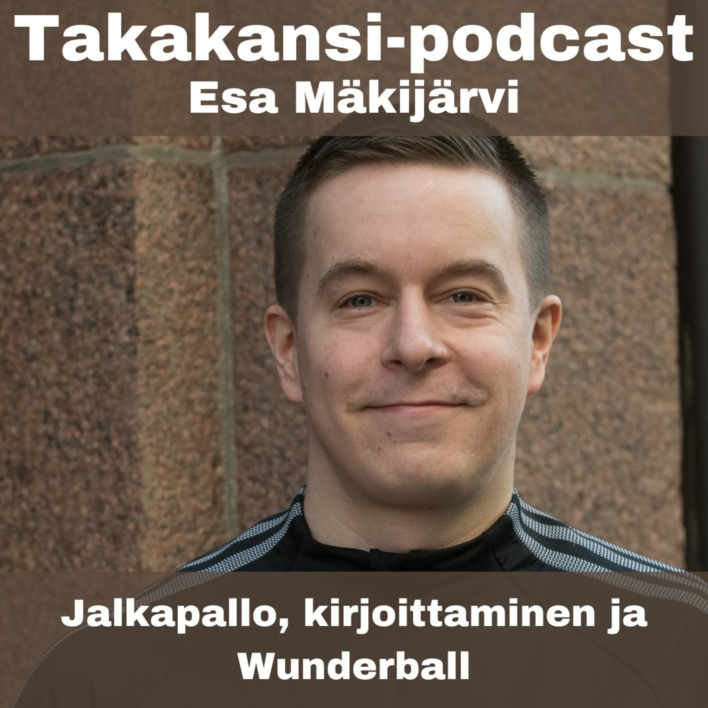 Esa Mäkijärvi - Jalkapallo, kirjoittaminen ja Wunderball
